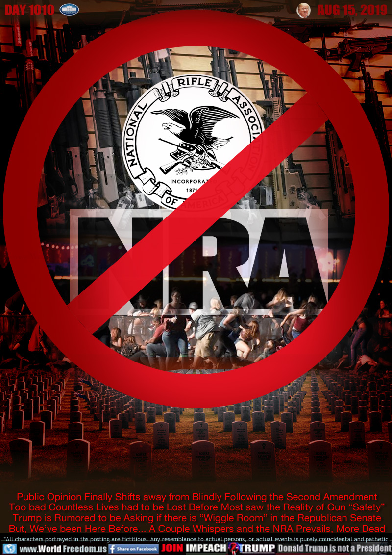 BAN THE NRA
CIRCLE REJECT INSIGNIA WITH NRA LOGO

Public Opinion Finally Shifts away from Blindly Following the Second Amendment
Too bad Countless Lives had to be Lost Before Most saw the Reality of Gun “Safety”
Trump is Rumored to be Asking if there is “Wiggle Room” in the Republican Senate
But, We’ve been Here Before... A Couple Whispers and the NRA Prevails, More Dead
