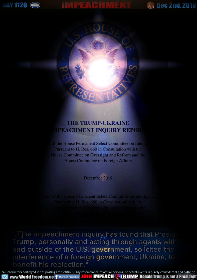 U.S. HOUSE OF REPRESENTATIVES

The Trump-Ukraine Impeachment Inquiry Report

Report of the House Permanent Select Committee on Inteligence, Pursuant to H. Res 660 in Consultation with the House Committee on Oversight and Reform and the House Committee on Foreign Affairs

December 2019

