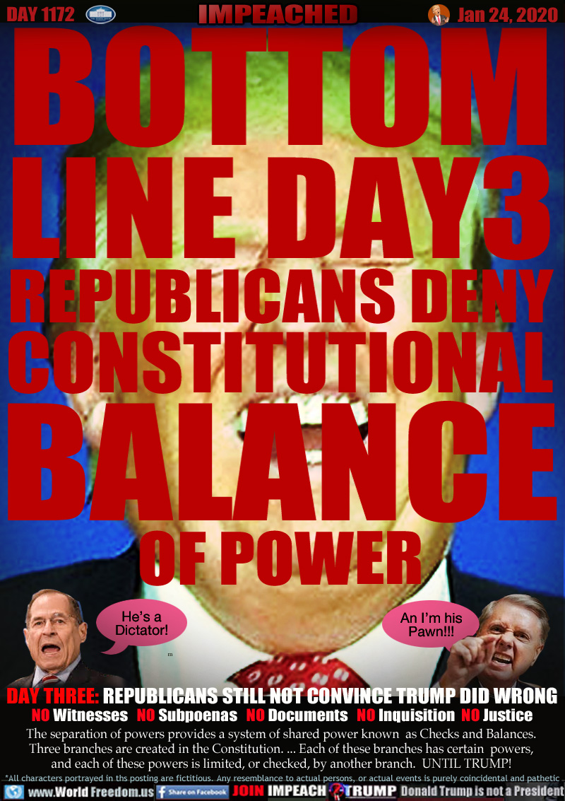 BOTTOM
LINE DAY3
REPUBLICANS DENY
CONSTITUTIONAL
BALANCE
OF POWER

Democrat impeachment Manager Jerry Nadler 
