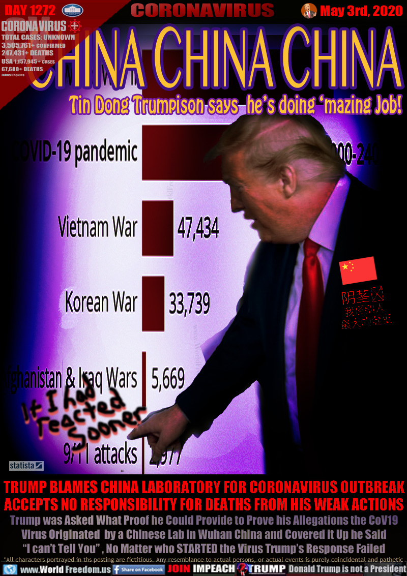 CHINA CHINA CHINA

[Trump pointing at comparison death tolls of CoronaVirus to World wars, Terrorist attacks]

handwritten: 