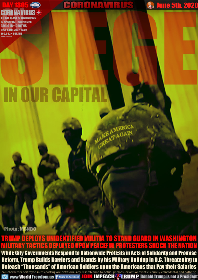 SIEGE IN OUR CAPITAL

TRUMP DEPLOYS UNIDENTIFIED MILITIA TO STAND GUARD IN WASHINGTON
MILITARY TACTICS DEPLOYED UPON PEACEFUL PROTESTERS SHOCK THE NATION
While City Governments Respond to Nationwide Protests in Acts of Solidarity and Promise
 Reform, Trump Builds Barriers and Stands by his Military Buildup in D.C. Threatening to
Unleash “Thousands” of American Soldiers upon the Americans that Pay their Salaries