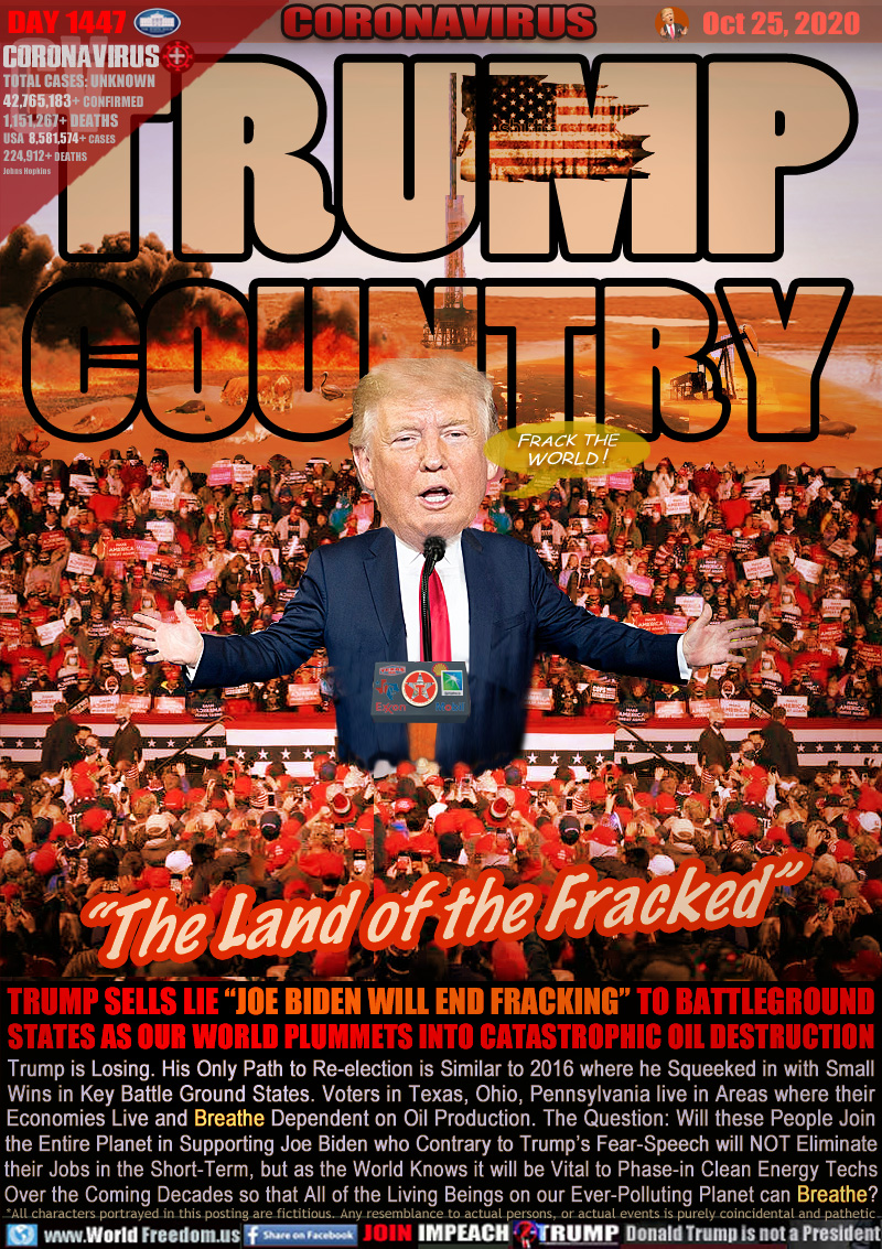 TRUMP COUNTRY
“The Land of the Fracked”

IMAGE: Trump at podium saying 