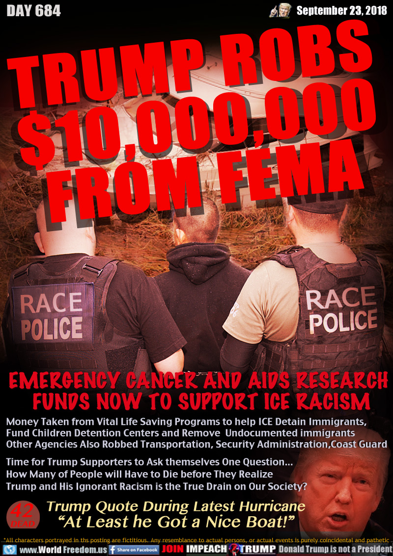TRUMP ROBS
$10,000,000
FROM FEMA

ICE ARREST 