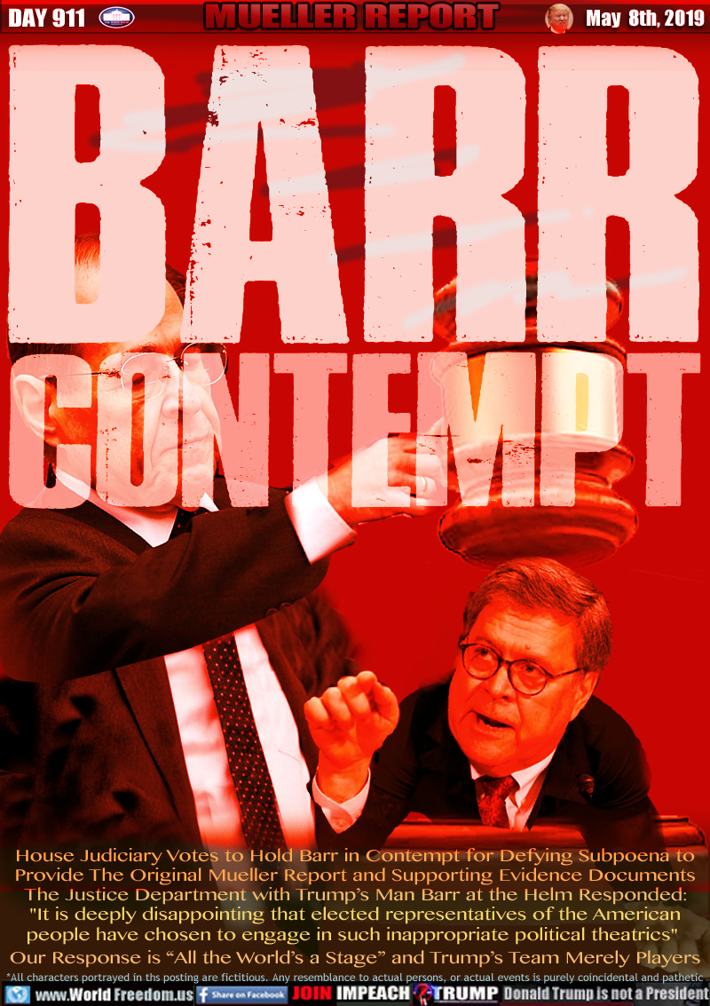 BARR CONTEMPT

Democratic Judiciary Committee Leader Jerrold Nadler, New York coming down on Attorney General William Barr with a gavel

House Judiciary Votes to Hold Barr in Contempt for Defying Subpoena to Provide The Original Mueller Report and Supporting Evidence Documents The Justice Department with Trump’s Man Barr at the Helm Responded: 